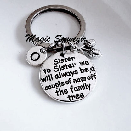 Gift for sister, Sister Keychain, Sister to sister we will always be a couple of nuts off the family tree, Birthday Gift for sister, Initial